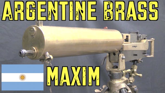 Argentine Brass Maxim: A Machine Gun ...