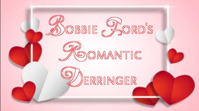 Bobbie Ford's Romantic Derringer (NSF...