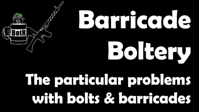 Barricade Boltery: The Issues Of Barr...