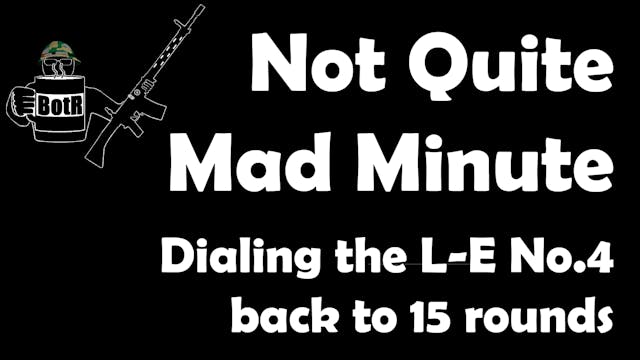 Not Quite Mad Minute With A .303 Lee-...