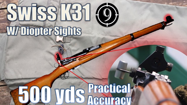 Swiss K31 Diopter Match Rifle to 500yds: Practical Accuracy