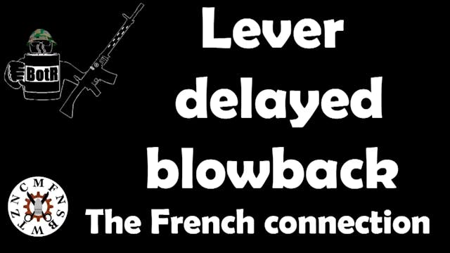 Lever Delayed Blowback, A French Conn...