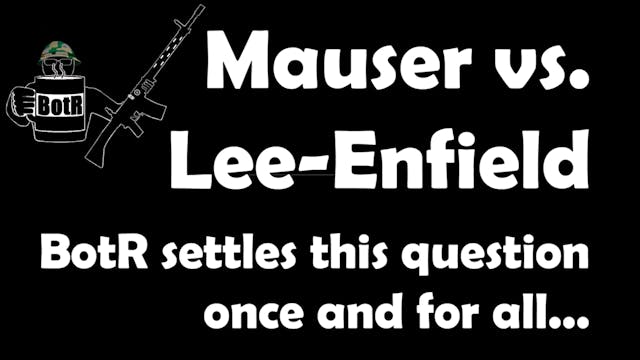 The Ultimate Mauser vs. Lee-Enfield V...