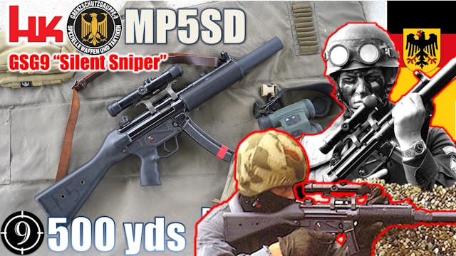 MP5SD [GSG9’s "Silent Sniper" SMG] to...