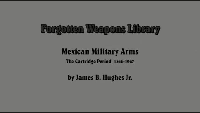 Forgotten Weapons Library: Mexican Mi...