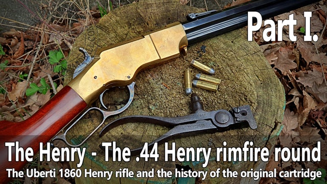 The Henry rifle - Part I. - The .44 Henry rimfire cartridge