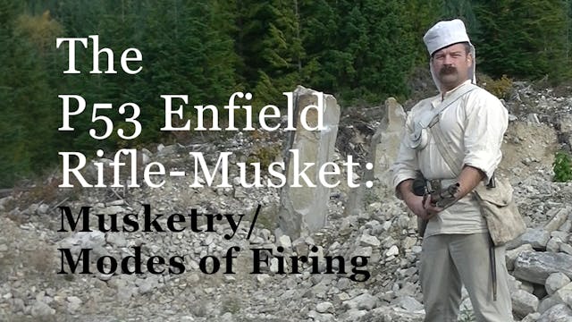 The P53 Enfield Rifle-Musket: Musketr...