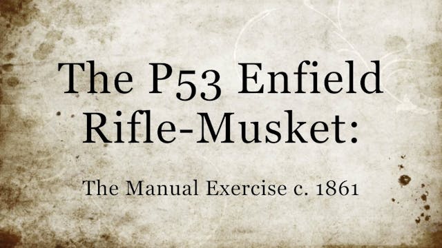 The P53 Rifle-Musket: The Manual Exer...