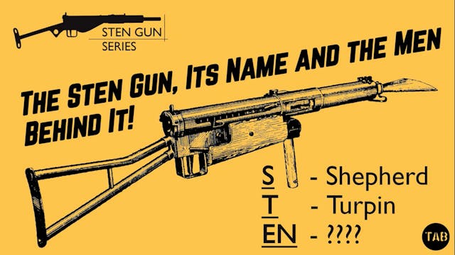 The Sten Gun, Its Name and the Men Be...