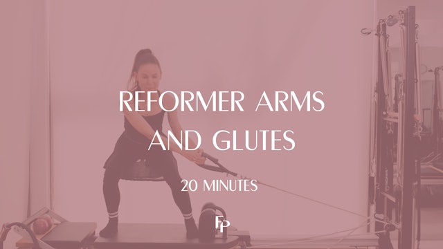 20 Min Reformer | Arms and Glutes