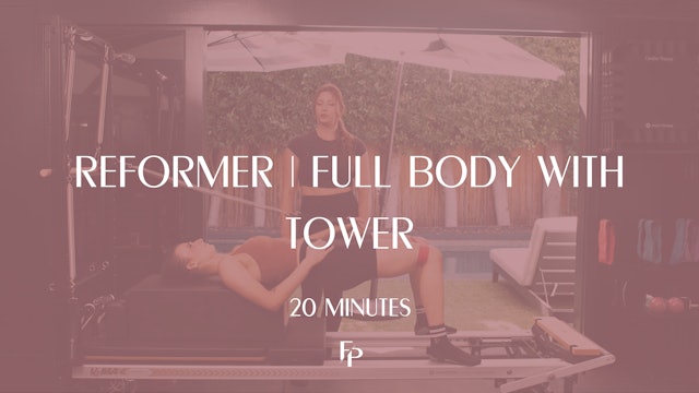 20 min Reformer  | Full Body with Tower