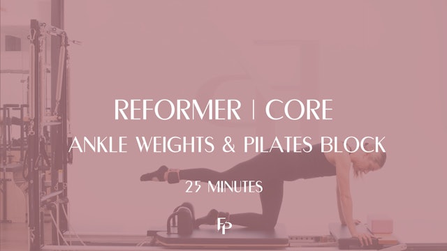 DAY 5 - 25 Min Reformer | Core Challenge with Ankle Weights & Block