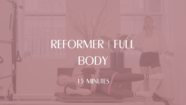 15 Min Reformer | Full Body 