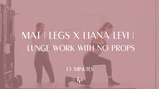 15 Min Mat | Legs x Liana Levi | Lunge Work with No Props 