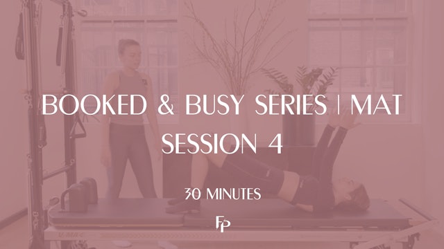 30 Min Mat | Booked & Busy Series | Session 4