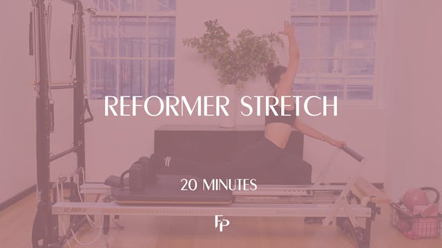 Reformer Stretch | 20 Min 