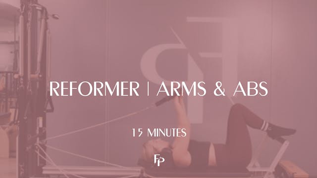 15 Min Reformer | Arms & Abs Series