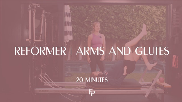20 min Reformer | Arms and Glutes