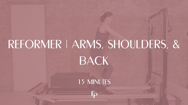 15 Min Reformer | Arms, Shoulders, an...
