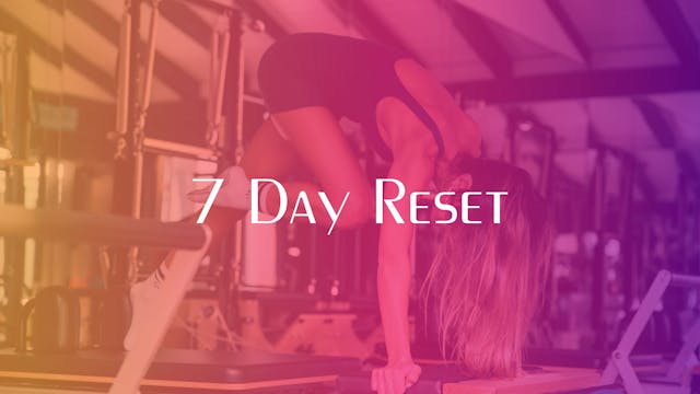 7 Day Reset