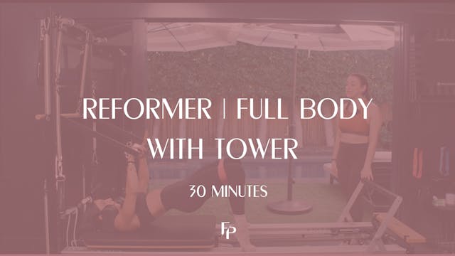 30 min Reformer  | Full Body with Tower