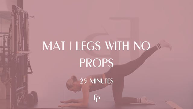 25 Min Mat | Legs with No Props