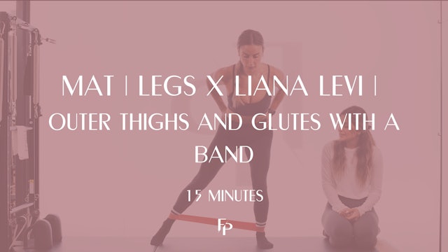15 Min Mat | Legs x Liana Levi | Outer Thighs and Glutes  with a Band