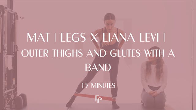 15 Min Mat | Legs x Liana Levi | Oute...