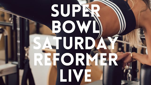 Super Bowl Saturday | Live Reformer Session