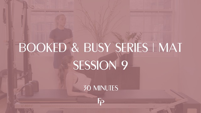 30 Min Mat | Booked & Busy Series | Session 9