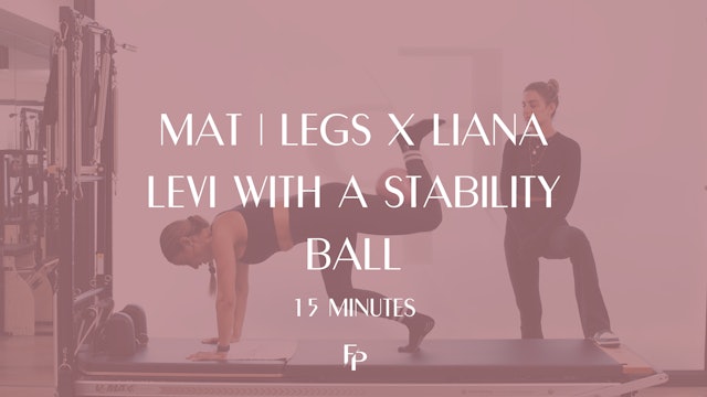15 Min Mat | Legs x Liana Levi with a Stability Ball