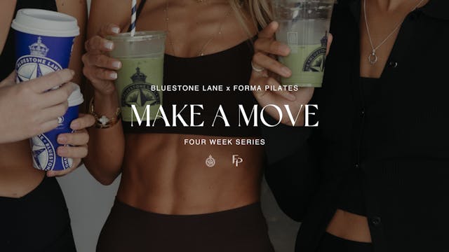 Make a Move - Forma Pilates x Bluestone Lane