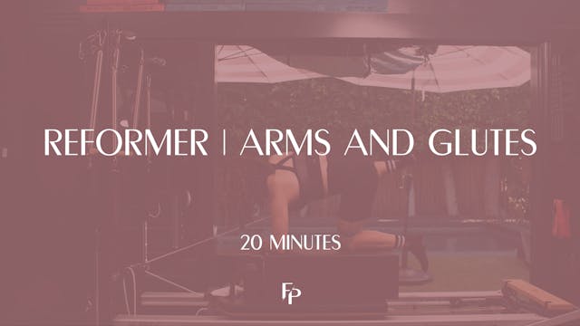 20 Min Reformer | Arms and Glutes