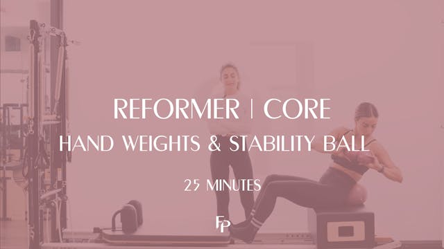 DAY 1 - 25 Min Reformer | Core Challenge with Hand Weights & Stability Ball 