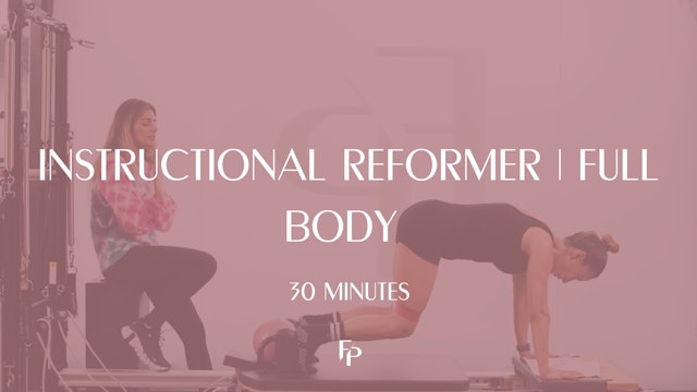 30 Min Instructional Reformer | Full Body 