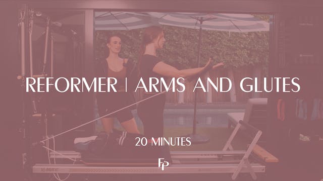 20 min Reformer | Arms and Glutes