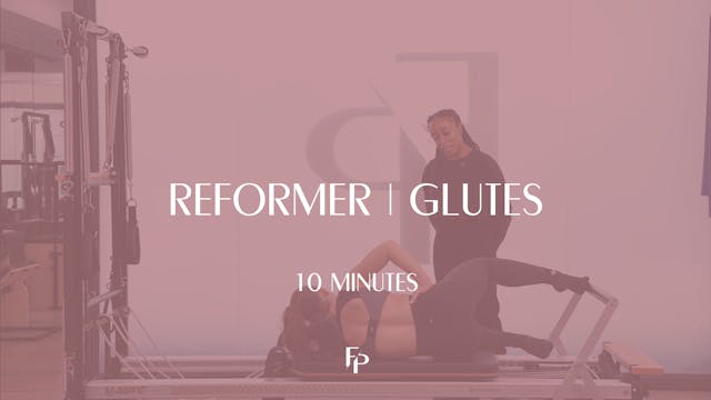 10 Min Reformer | Glutes