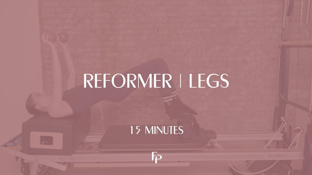 15 Min Reformer | Legs 