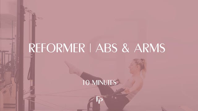 10 Min Reformer | Arms & Abs Series