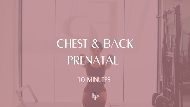 10 Min | Prenatal Chest and Back 