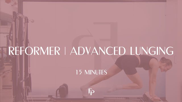 15 Min Reformer | Advanced Lunging