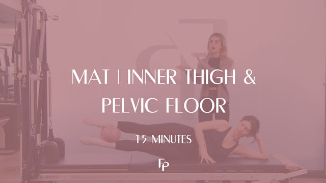 15 min Mat | Inner Thigh and Pelvic F...