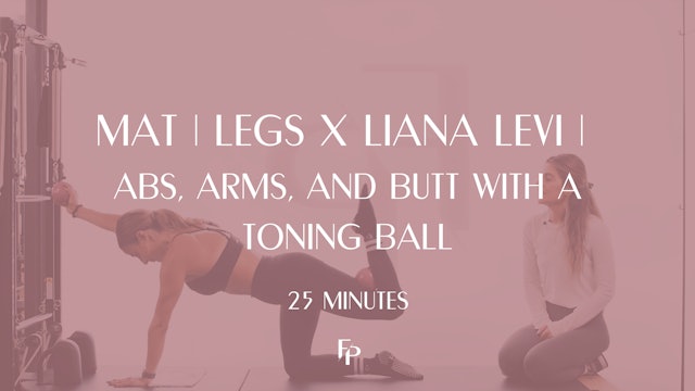 25 Min Mat | Legs x Liana Levi | Abs, Arms, and Butt with a Toning Ball