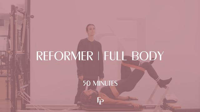 50 Min Reformer | Full Body