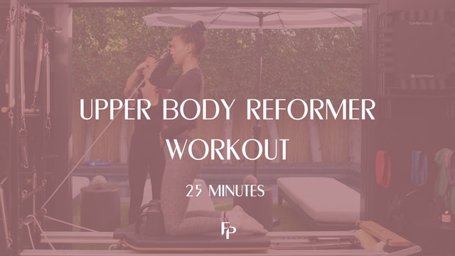 25 Min Reformer | Upper Body Series