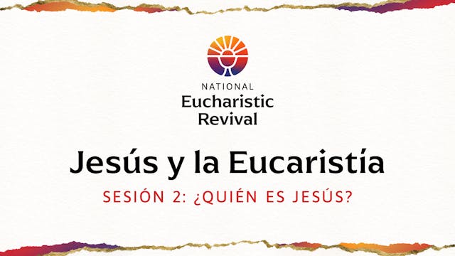 Jesús y la Eucaristía | Sesión 2 | ¿Q...