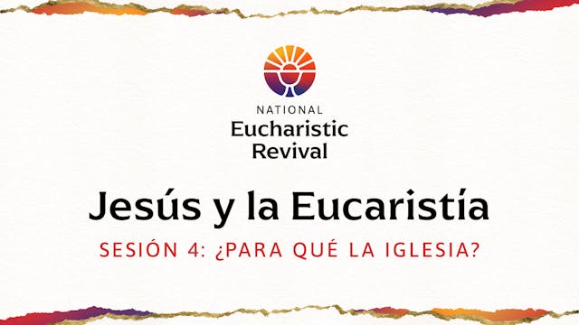 Jesús y la Eucaristía | Sesión 4 | ¿P...