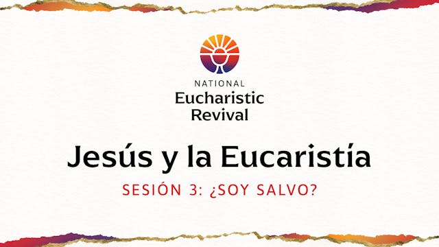 Jesús y la Eucaristía | Sesión 3 | ¿E...