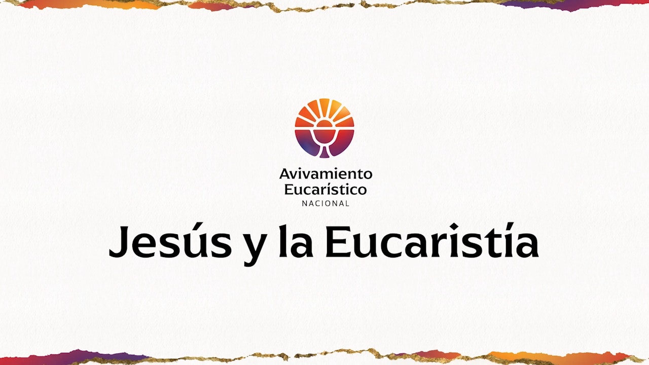 Jesús y la Eucaristía: Estudio de grupos pequeños