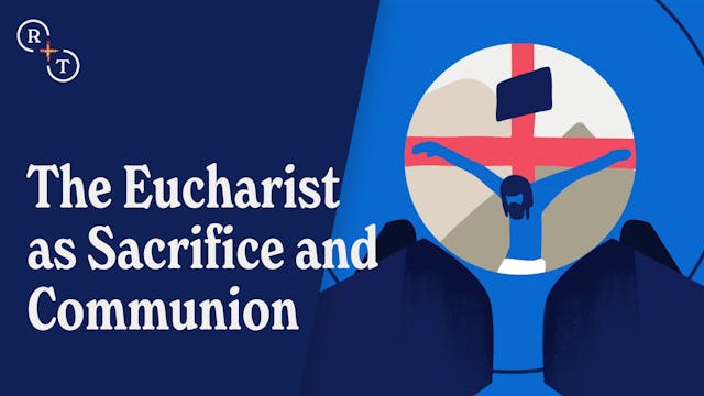 The Eucharist as Sacrifice and Communion